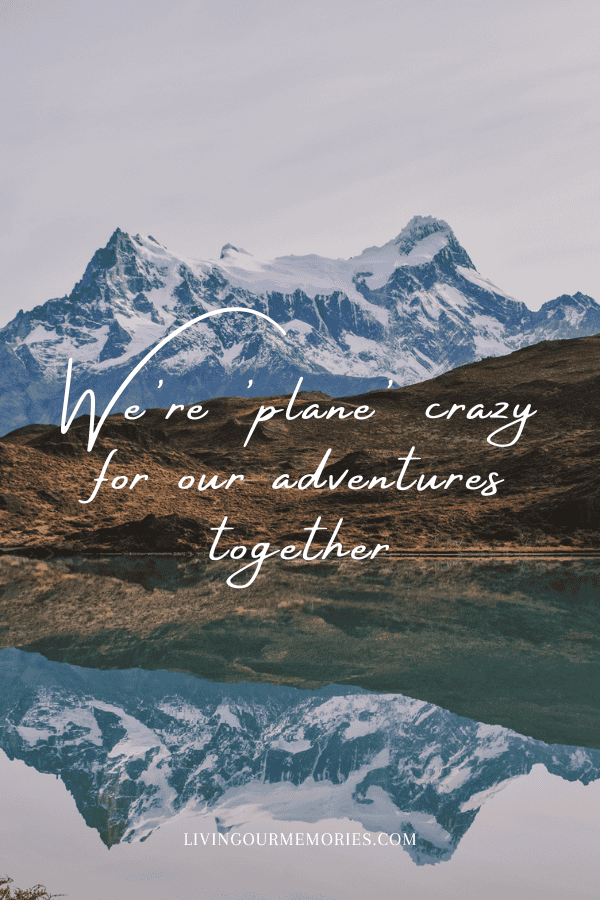 101 Most Inspiring Couple Travel Quotes for Instagram - We're 'plane' crazy for our adventures together