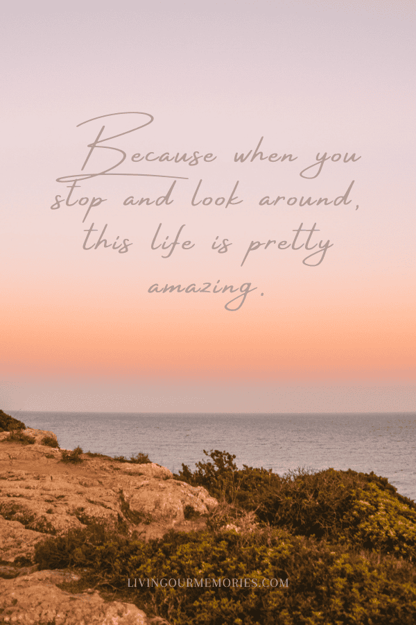 101 Most Inspiring Couple Travel Quotes for Instagram - Because when you stop and look around this life is pretty amazing quote on a sunset photo in Portugal